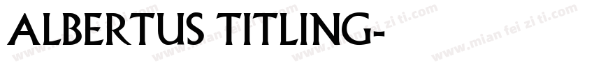 Albertus Titling字体转换